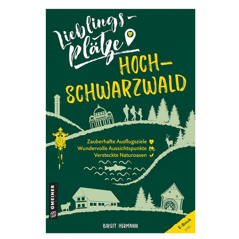 Das Buchcover von Lieblingsplätze Hochschwarzwald fängt mit illustrierten Bäumen, Wahrzeichen, einer Kuckucksuhr und gelbem handgeschriebenem Text den Charme der Schwarzwaldregion ein.