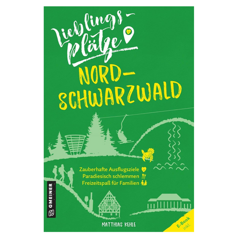 Grüner Bucheinband mit weißem und gelbem Text, Baum- und Hügelillustrationen. „Lieblingsplätze Nordschwarzwald“ bietet Highlights wie den Murgleiterweg und die Baiersbronner Sternerestaurants in der Region Nordschwarzwald.