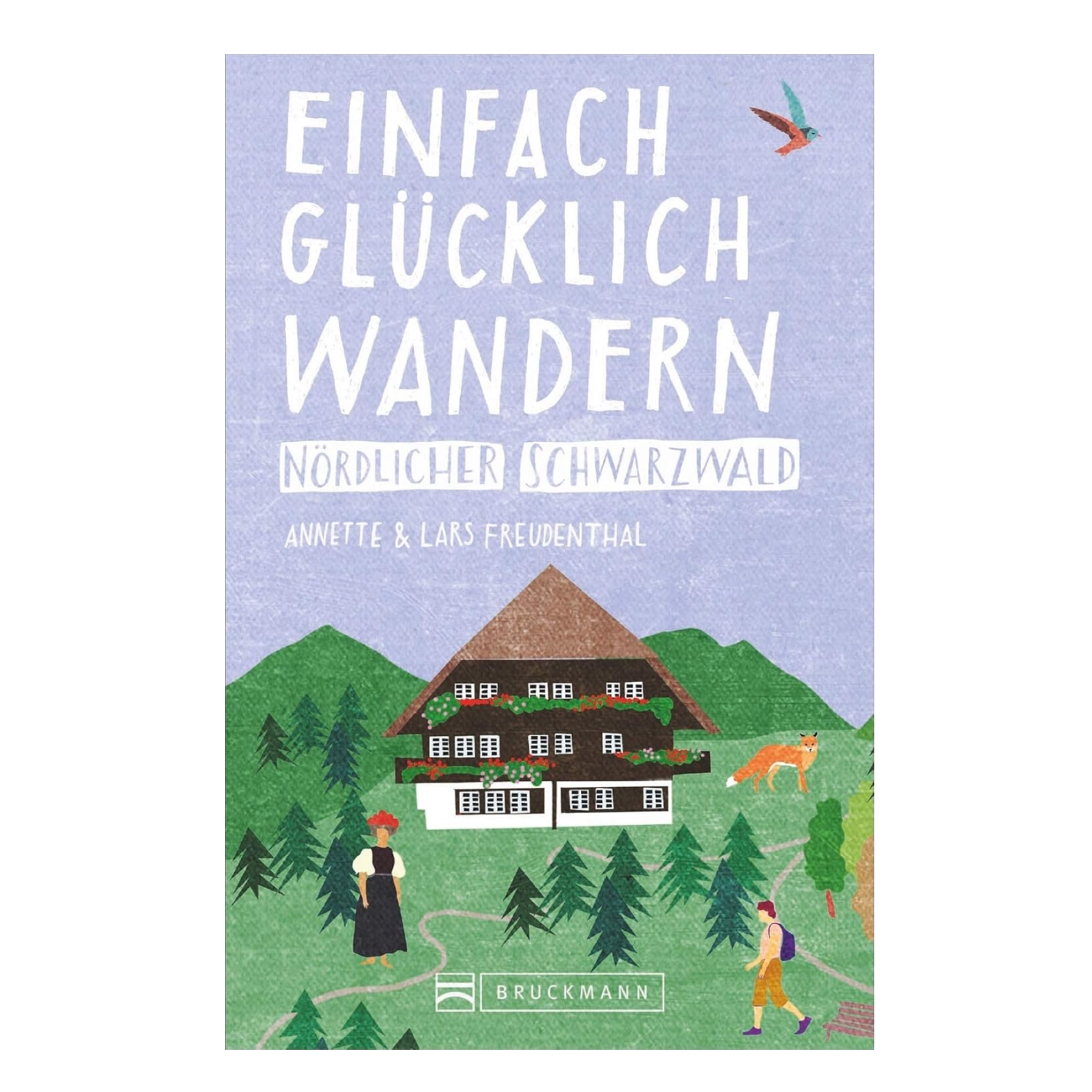 Das Buchcover zu „Einfach glücklich wandern – nördlicher Schwarzwald“ zeigt eine Hütte, Berge, Bäume und Menschen. Bietet Wandertouren rund um den Nationalpark und die Hornisgrinde. Text: Einfach Glücklich Wandern Nordlicher Schwarzwald.