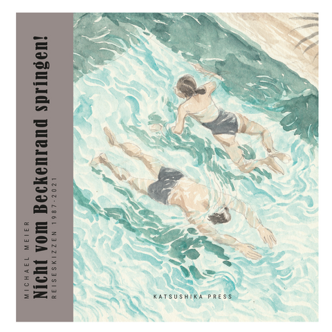 Zwei Menschen schwimmen in einem türkisfarbenen Pool; deutscher Text am Rand weist auf „Nicht vom Beckenrand springen! – Reiseskizzen 1987-2021“ von Michael Meier hin und lässt auf ein Reiseskizzenbuch oder einen Bildband schließen.