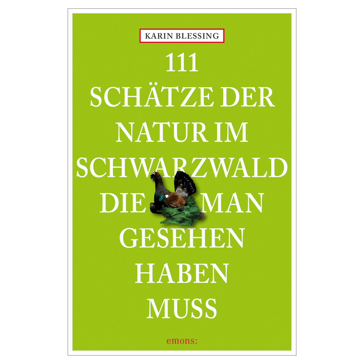 Buchcover mit einer Ente und dem Titel „111 Schätze der Natur im Schwarzwald, die man gesehen haben muss“ – entdecken Sie faszinierende Naturschätze und die mythische Landschaft des Schwarzwalds.