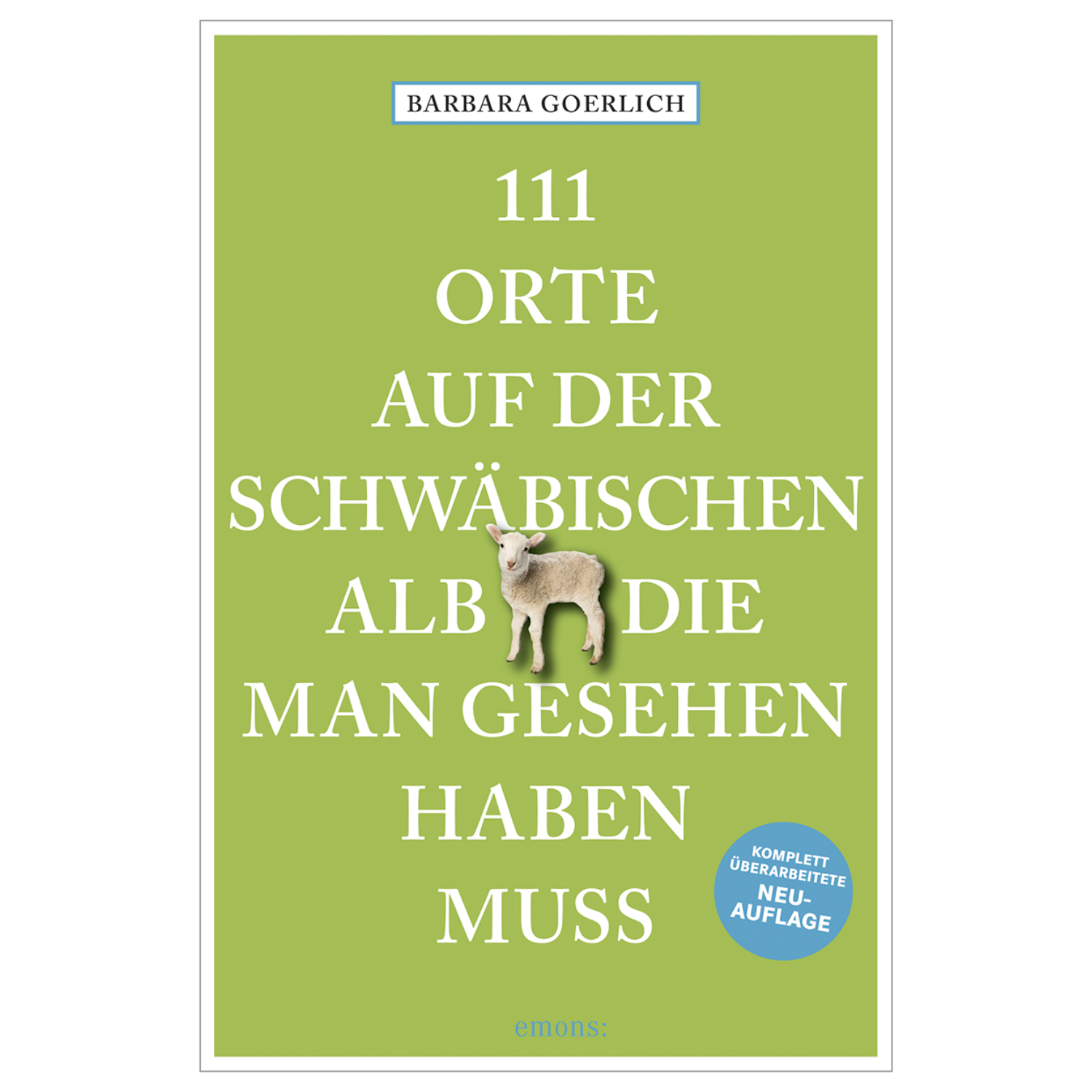 Das Buch „111 Orte auf der schwäbischen Alb, die man gesehen haben muss“ mit einem Lamm auf grünem Einband ist ideal für Mittelgebirgsfans, die die verborgenen Ecken der Schwäbischen Alb entdecken möchten.