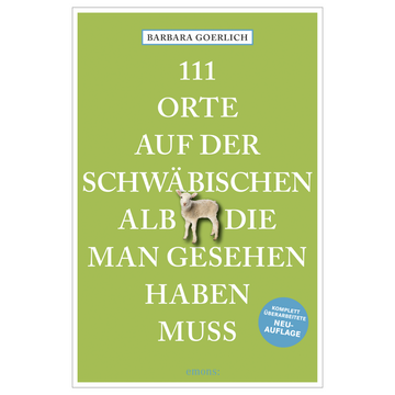 Das Buch „111 Orte auf der schwäbischen Alb, die man gesehen haben muss“ mit einem Lamm auf grünem Einband ist ideal für Mittelgebirgsfans, die die verborgenen Ecken der Schwäbischen Alb entdecken möchten.