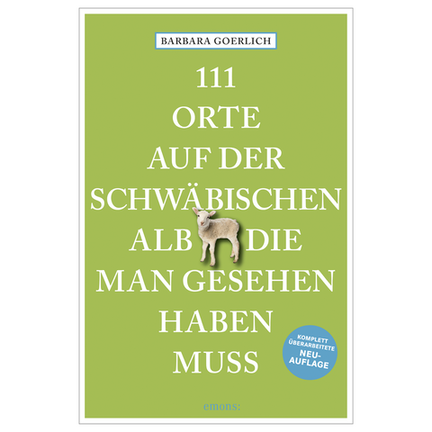 Das Buch „111 Orte auf der schwäbischen Alb, die man gesehen haben muss“ mit einem Lamm auf grünem Einband ist ideal für Mittelgebirgsfans, die die verborgenen Ecken der Schwäbischen Alb entdecken möchten.
