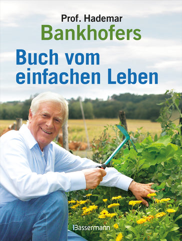 Prof. Hademar Bankhofers Buch vom einfachen Leben